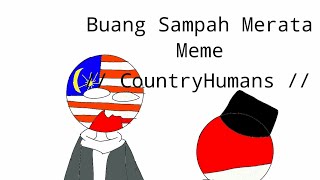 Buang Sampah Merata Meme | CountryHumans Meme Ear Warning !