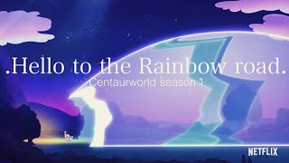 .Hello To The Rainbow Road. - Centaurworld Season 1 - Netflix Enjoy