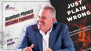 Einstein Was RIGHT? The Hidden Flaw in Bell’s Theorem! (Book Summary JUST PLAIN WRONG) | Greg Voisen