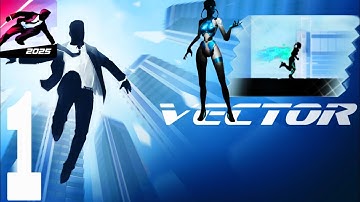 Vector 2025 - Gameplay Walkthrough Part 1  Ultimate Parkour Runner Game (iOS, Android)