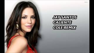 Jay Santos - Caliente [Cole Remix]