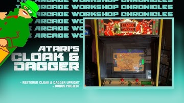 Atari Cloak & Dagger (1984) : The Arcade Workshop Chronicles : Episode 16