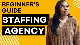 How to Start A Staffing Agency: Step by Step Process- Beginners with No Experience