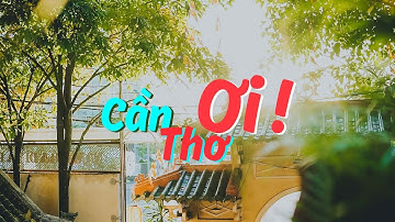 Cần Thơ Ơi ! - The Night [ Video ] | 2019 |