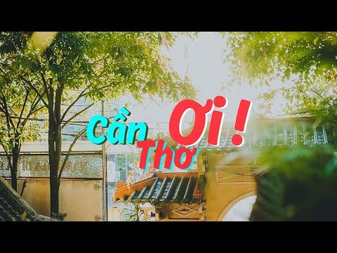 Video Cần Thơ Ơi ! - The Night [ Video ] | 2019 | - youtube