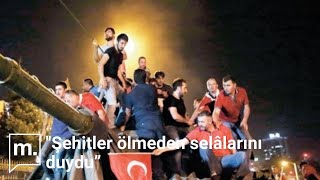 15 Temmuzda Ölümden Döndü Ahmet Alkılıçın Yaşadıkları...