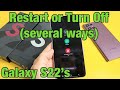 Galaxy S22's: How to Turn Off or Restart (several ways)