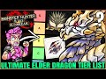 100% Correct PERFECT Elder Dragon Tier List - Best Ranking Before Monster Hunter 6!