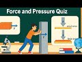 20 MCQ on Force and Pressure | Science Quiz for Class 8/9/10