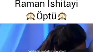 Sev Yeter Raman Işhitayı Öptü