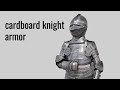 My Third Set of Cardboard Knight Armor | Reveal
