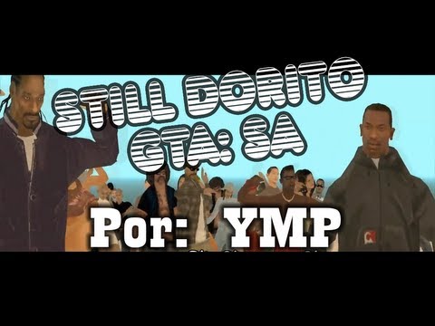 Loquendo MC - Still Dorito (GTA San Andreas)