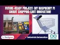 &quot;🛒 Future-Ready Project: DIY Raspberry Pi Smart Shopping Cart Innovation! 💡🚀&quot;