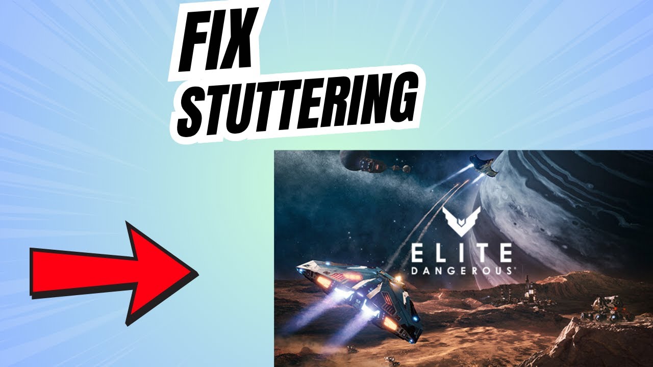 How to Fix Elite Dangerous Stuttering, Freezing or lagging