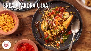 Bread Pakora Chaat Recipe | Tasty Monsoon Recipe | ब्रेड पकोरा चाट | Chef Sanjyot Keer