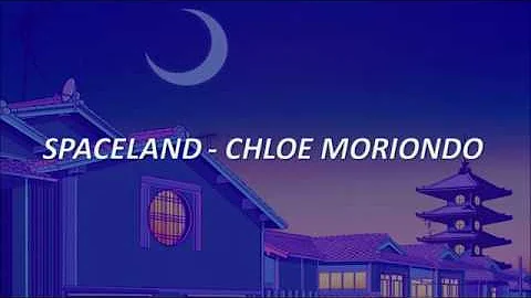 Spaceland - Chloe Moriondo [LYRICS]