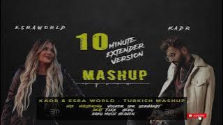 TURKISH MASHUP - Kadr x Esraworld (10 Minute Extended Version)