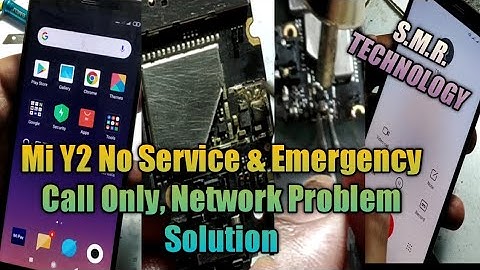 Mi Y2 No Service & Emergency Call Only, Network Problem Solution S.M.R. TECHNOLOGY....