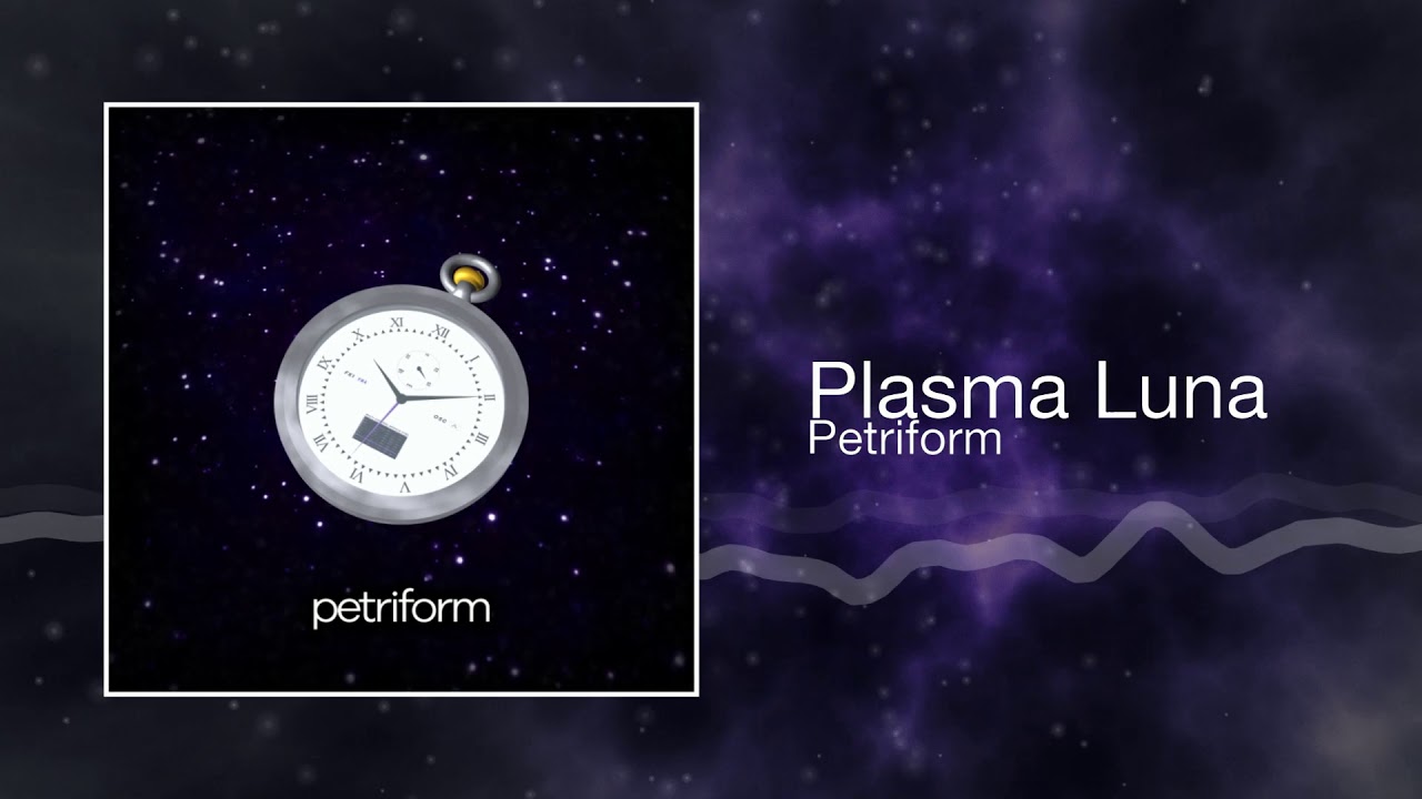Petriform - Plasma Luna