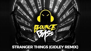 Stranger Things (GIDLEY Remix)