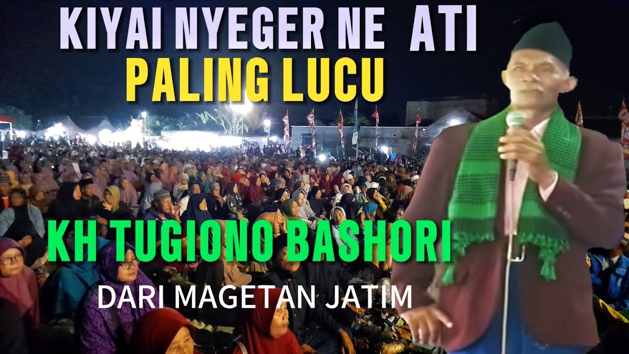 KH TUGIONO BASHORI..‼️KIYAI NYEGER NE ATI PALING LUCU POLL..