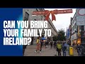 Can I bring my family to Ireland?