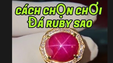 Cách chọn chơi đá ruby sao