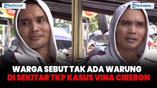 Warga Sebut Tak Ada Warung Di Sekitar Tkp Kasus Vina Cirebon