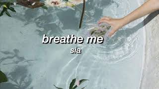 breathe me - sia | lyrics