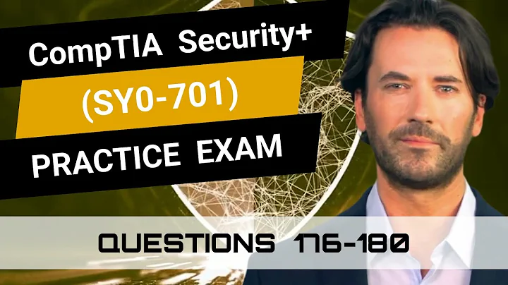 CompTIA Security+ (SY0-701) | Practice Exam | Questions 176-180