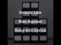 [HD] [Lyrics] Rise Against - Sounds Like