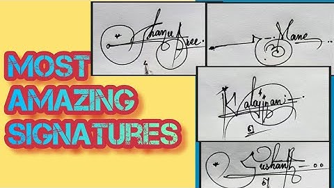 Watch the most amazing Signatures | How to signature like  billionaire | design your name