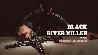 Morten Augustinius - «Black River Killer» (Eric Early)