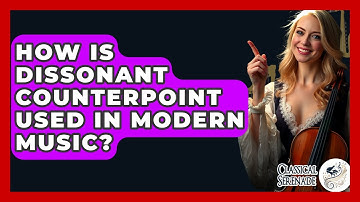 How Is Dissonant Counterpoint Used In Modern Music? - Classical Serenade