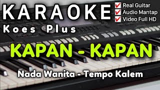 Download lagu Koes Plus - Kapan Kapan Karaoke Nada Cewek / Wanita