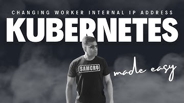Change Internal IP Address of Kubernetes Worker - Kubernetes Hack