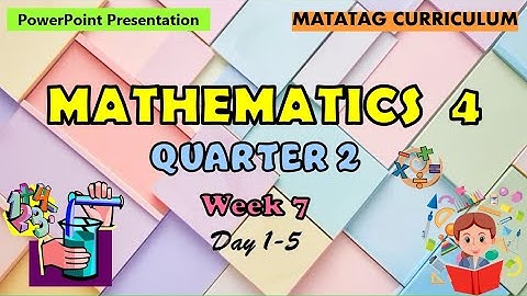Mathematics 4 Matatag Curriculum PowerPoint Presentation Quarter 2 Week 7 Day 1-5