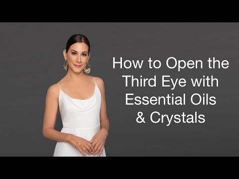 How to Open the Third Eye Chakra with Essential Oils and Crystals