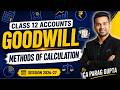 L2 : Goodwill - Different Methods | Class 12 Accounts by CA Parag Gupta | Sankalp Batch