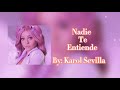 Karol Sevilla | Nadie Te Entiende                 #Nadieteentiende