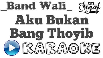 AKU BUKAN BANG TOYIB - BAND WALI | KARAOKE