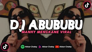 DJ ABUBUBU MANHY MENGKANE VIRAL TIKTOK