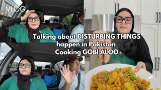 We are Sad 😔 💔 My Heart Breaks for Pakistan | Prayers for Peace 🇵🇰🤲 | Aloo gobi for lunch 🥗 
