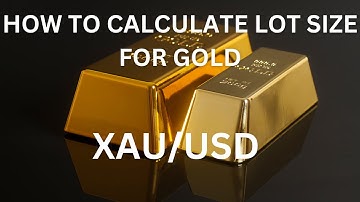 HOW TO CALCULATE LOT SIZE FOR GOLD (XAUUSD)
