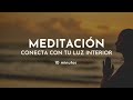 Meditacin guiada conecta con tu luz interior  10 minutos meditacin gabriela litschi