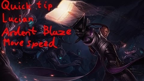 League of Legends - Quick Tip: Lucian, Ardent Blaze Movespeed