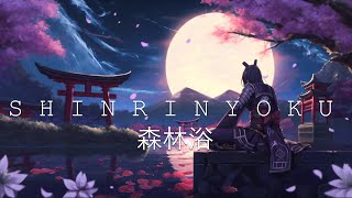 Shinrinyoku 森林浴 ☯ Japanese Lofi HipHop Mix