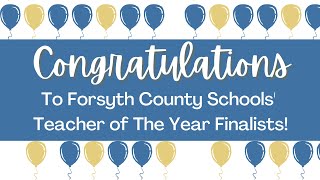 Congratulations to Forsyth County Schools' Teacher of the Year Finalists!