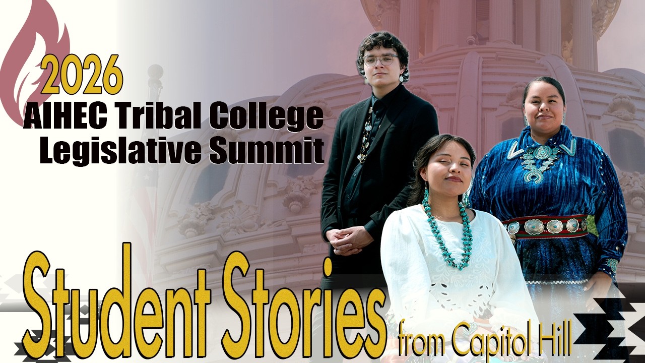 2026 AIHEC Tribal College Legislative Summit: Student Stories from Capitol Hill