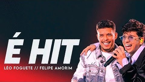Léo Foguete - Felipe Amorim - É Hit